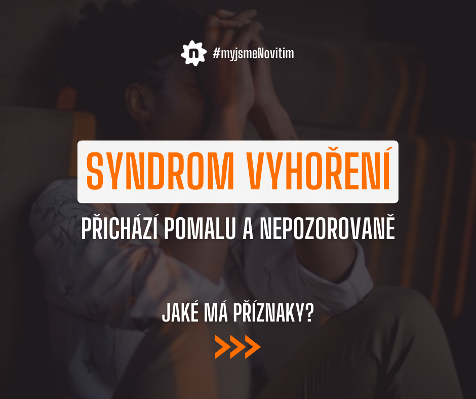 Syndrom vyhoření přichází pomalu a nepozorovaně